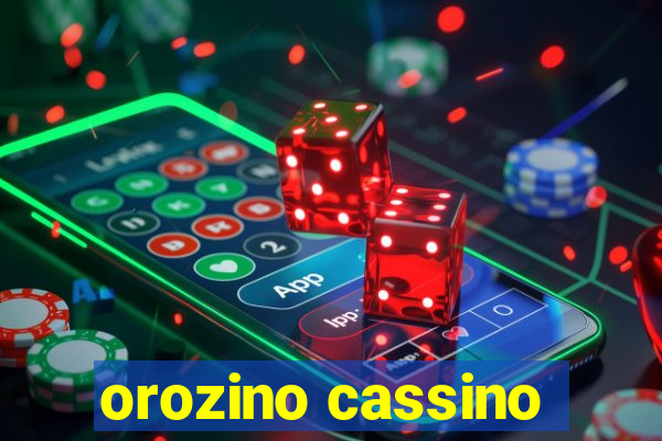 orozino cassino